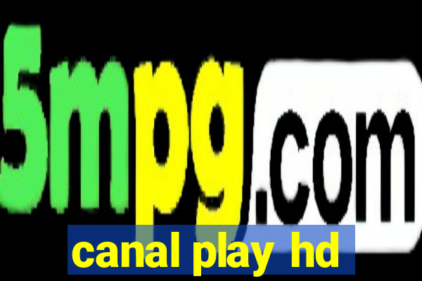 canal play hd